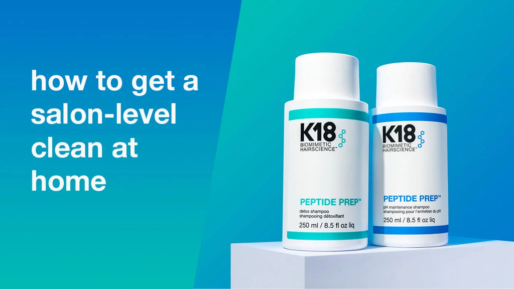 how to get a salon-level clean at home with K18 peptide prep shampoos